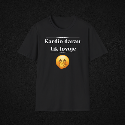 Kardio darau tik lovoje - marškinėliai